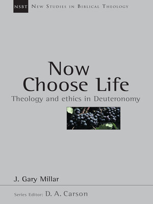 cover image of Now Choose Life: Theology and Ethics in Deuteronomy
